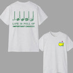The Ultimate Fairway Decision: 'Life Is Full Of Important Choices' Golf Graphic Tee