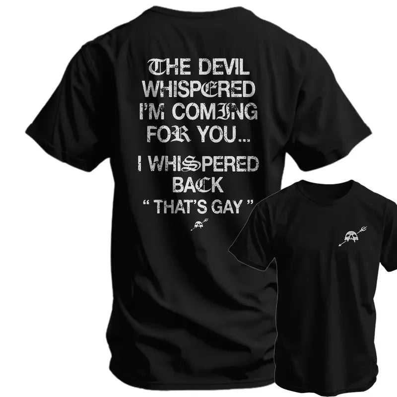 Pure Defiance: "The Devil Whispered Back" Hilarious Statement Tee
