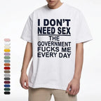 Political Satire: The "Government F*cks Me Every Day" Sarcastic Graphic Tee