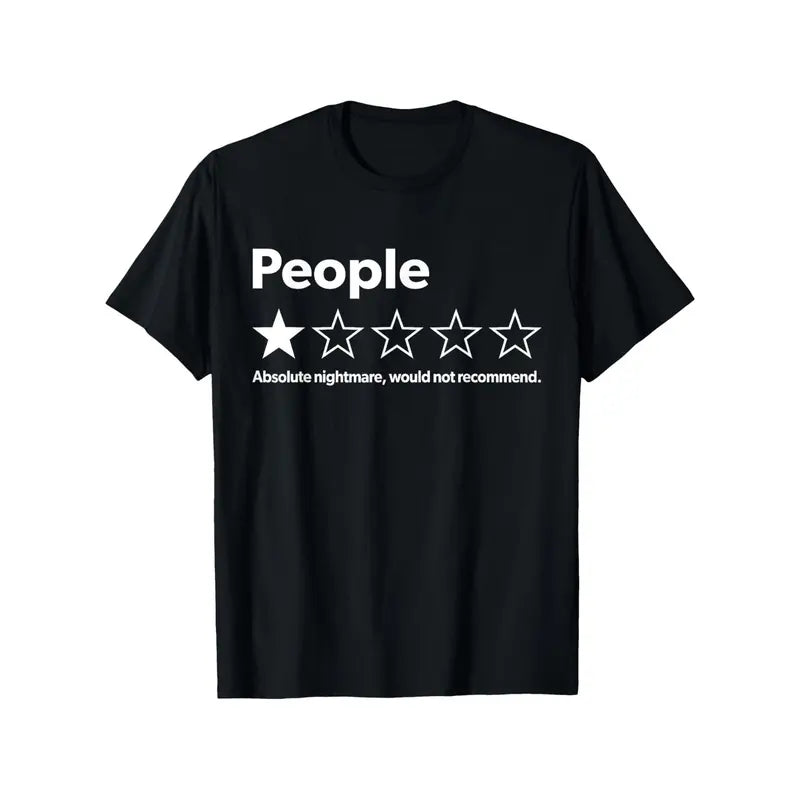 The 1-Star Review: "People - Absolute Nightmare" Sarcastic Graphic Tee