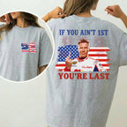 High-Octane Patriotism: Ricky Bobby "If You Ain't First, You're Last" 4th of July Tee