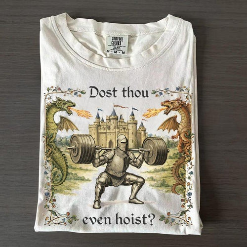 "Dost Thou Even Hoist?" Funny Medieval Knight Retro Gym Shirt