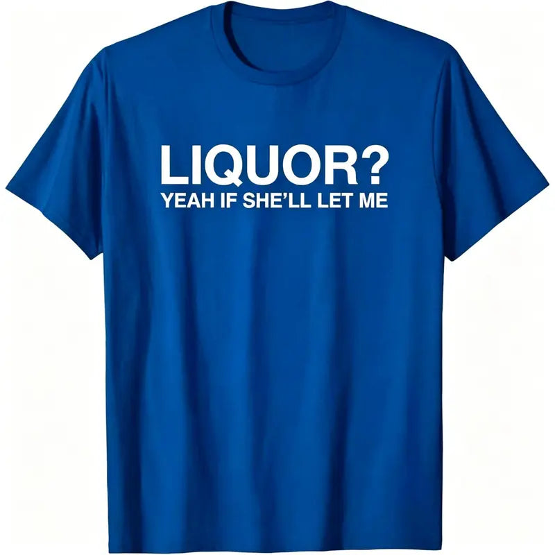 Funny Liquor Quote Graphic Tee for Adult Humor Casual Party Outfits