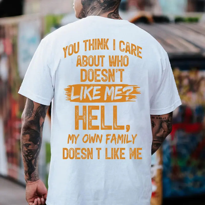My Own Family Doesn’t Like Me Funny Sarcastic Graphic T-Shirt