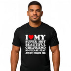 I Love My Sexy And Beautiful Girlfriend t-shirt, a classic casual short-sleeved crew neck t-shirt made of pure cotton with a printed design.
