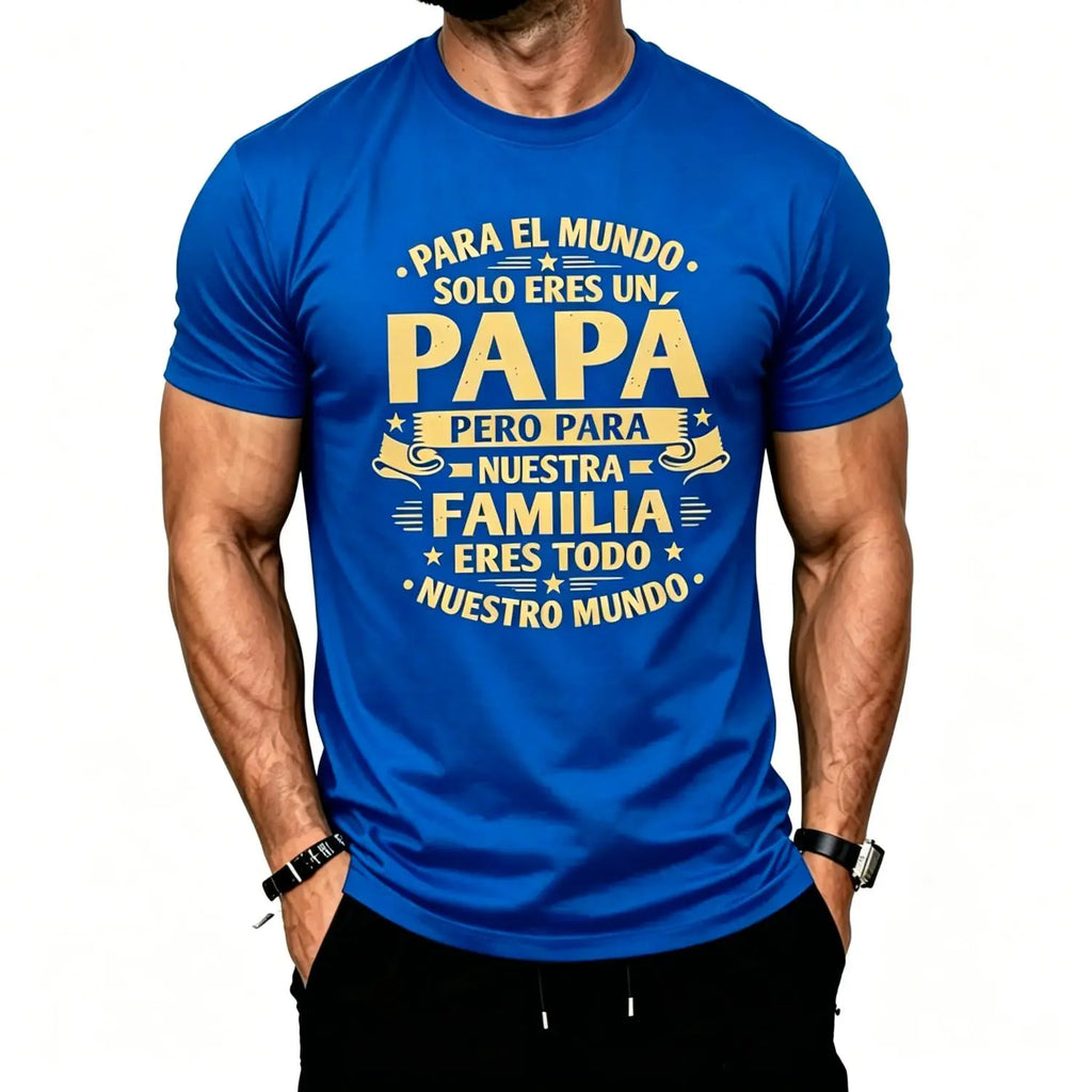 To Our Family You Are Everything Father's Day Dad T-Shirt