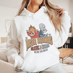 "We Are Too Much" Miser Brothers Heating and Cooling Sweatshirt