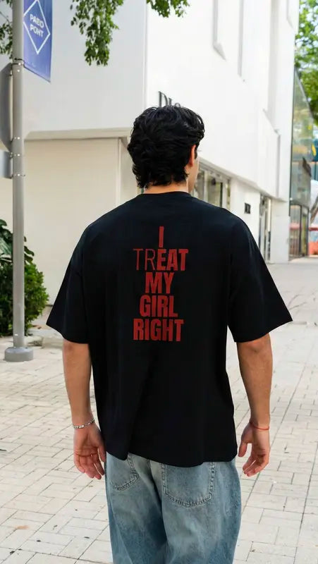 MadFits Black I Treat My Girl Right Tee Lifestyle Back View Street Style