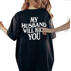 "Sassy Protective Wife" Funny Statement Relationship Graphic Tee