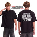 Childhood Resilience: "I Used to Hold the Flashlight for My Dad" Sarcastic Tee