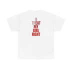 MadFits White I Treat My Girl Right Tee Back View Typography Detail
