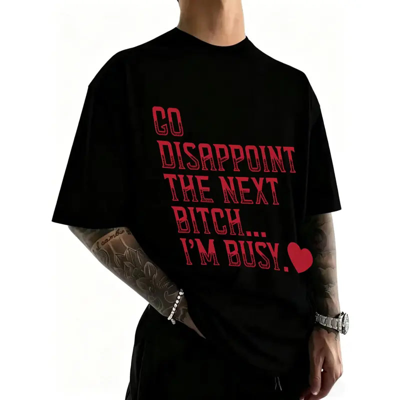 Go Disappoint Someone Else Funny Sarcastic Graphic T-Shirt