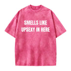 Smells Like Up Sexy In Here Funny Conversation Starter T-Shirt