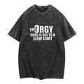 "This Orgy Sure Is Off To A Slow Start" Sarcastic Graphic Pullover - The Ultimate Social Icebreaker Tee