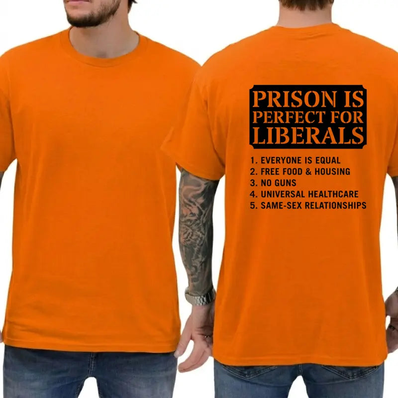 Unapologetic Satire: Funny Conservative "Prison Is Perfect For Liberals" Tee