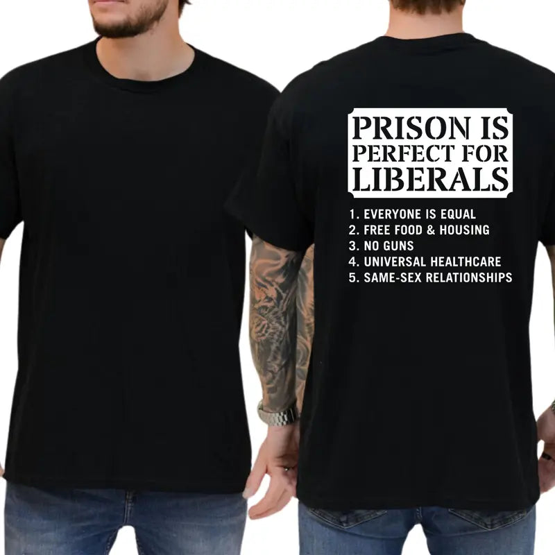 Unapologetic Satire: Funny Conservative "Prison Is Perfect For Liberals" Tee