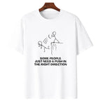 Wickedly Witty "Just Need a Push" Sarcastic Statement Graphic Tee