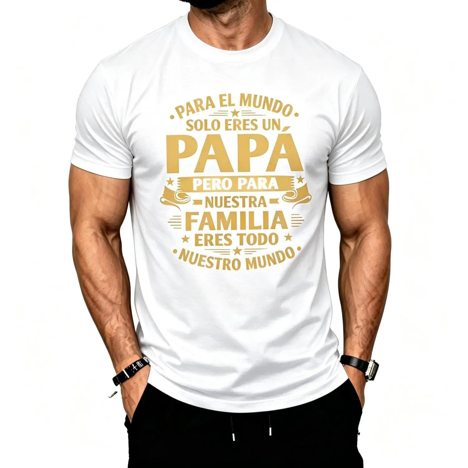 To Our Family You Are Everything Father's Day Dad T-Shirt