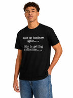 Funny Woke Up Handsome Quote T-Shirt for Confident Casual Everyday Style