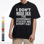 Political Satire: The "Government F*cks Me Every Day" Sarcastic Graphic Tee