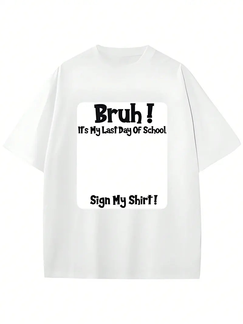 The Wearable Yearbook: "Bruh! Sign My Shirt" Last Day of School Tee
