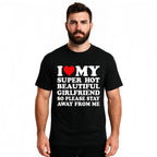 I Love My Sexy And Beautiful Girlfriend t-shirt, a classic casual short-sleeved crew neck t-shirt made of pure cotton with a printed design.