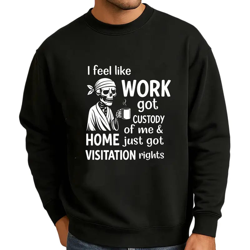 Work Got Custody Of Me Funny Skeleton Graphic T-Shirt