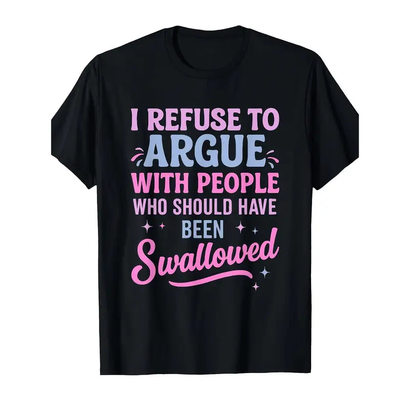 "I Refuse To Argue" Savage Sarcastic Statement Tee - Bold Pink & Blue Graphic Humor Streetwear