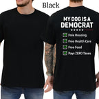 My Dog Is A Democrat Funny Political Dog Lover Graphic T-Shirt