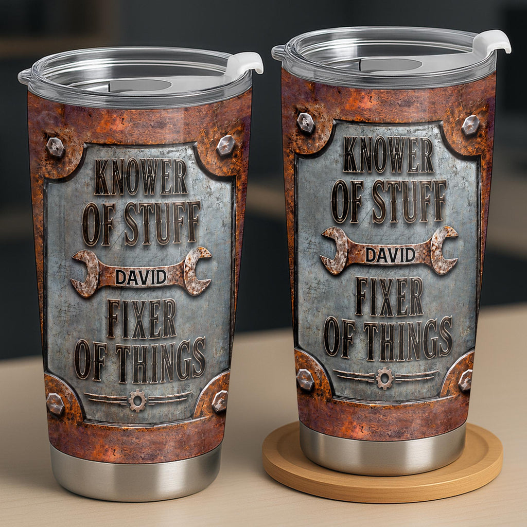 Knower Of Stuff Fixer Of Things, 20oz Tumbler, Gift For Dad And Fixers - 6