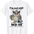Maintenance Required: The Funny Owl "I'm Not Old" Bold Graphic Tee