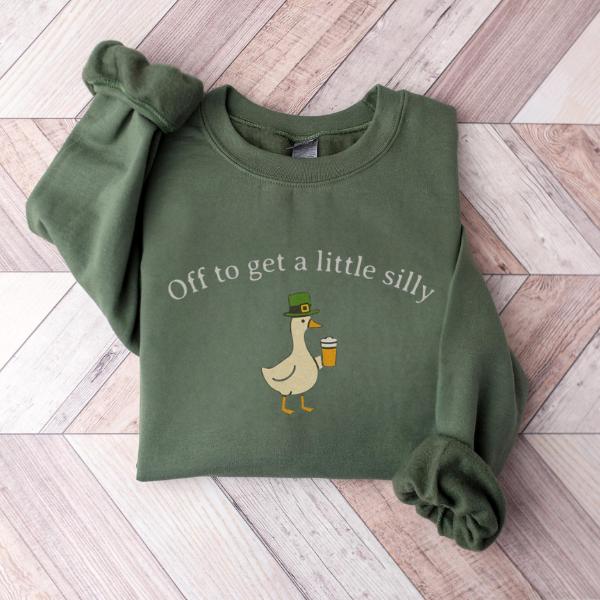 Funny Irish Goose Sweatshirt: "Off To Get A Little Silly" Drinking Apparel