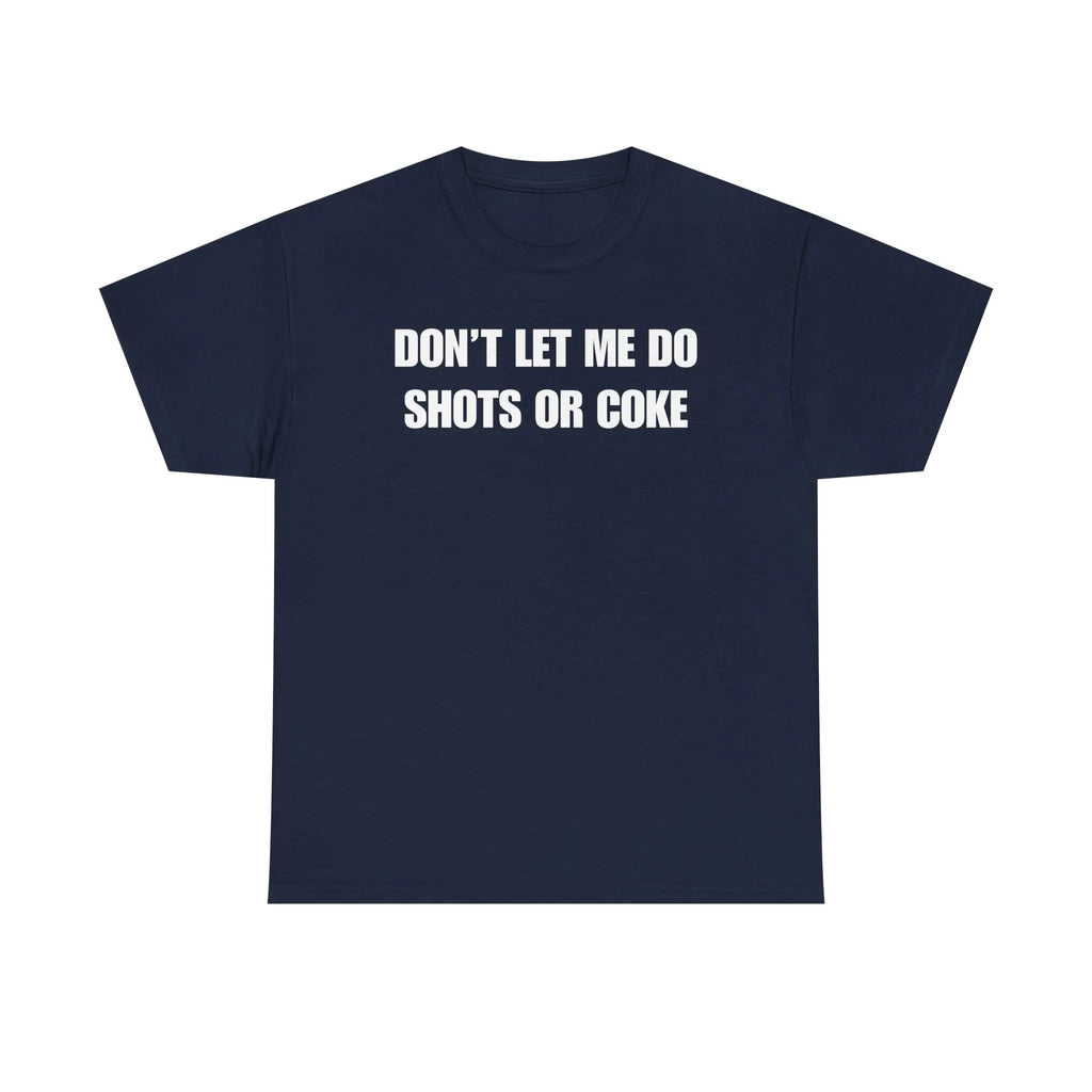 The Party Warning Label: "Shots or Coke" Sarcastic Heavy Cotton Tee