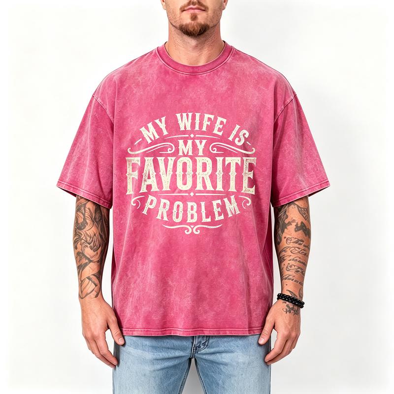 Funny My Wife Is My Favorite Problem Graphic Tee for Husbands