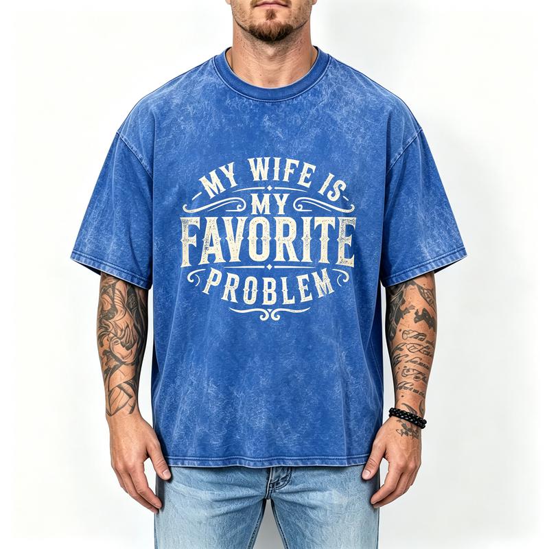 Funny My Wife Is My Favorite Problem Graphic Tee for Husbands