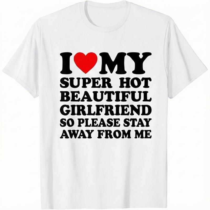 I Love My Sexy And Beautiful Girlfriend t-shirt, a classic casual short-sleeved crew neck t-shirt made of pure cotton with a printed design.