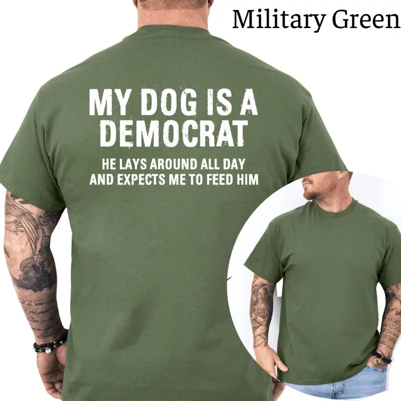 My Dog Is A Democrat Funny Political Dog Dad Graphic T-Shirt