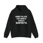 The Main Character Energy: Sarcastic "Sorry I'm Late" Bold Statement Tee