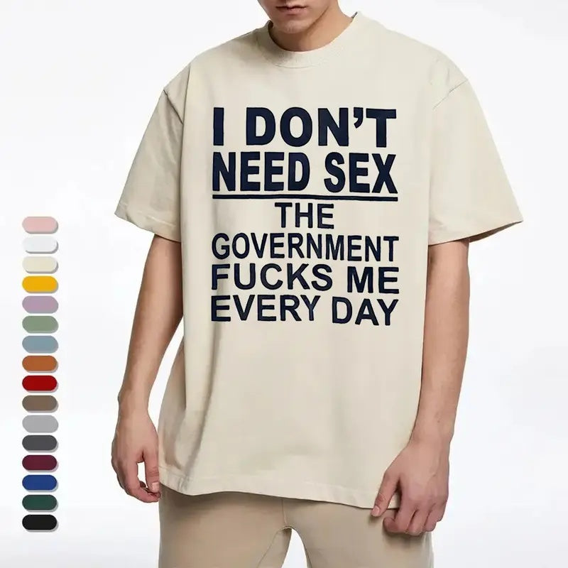 Political Satire: The "Government F*cks Me Every Day" Sarcastic Graphic Tee
