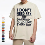 Political Satire: The "Government F*cks Me Every Day" Sarcastic Graphic Tee