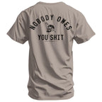 Nobody Owes You Shit Skull Tee - Tactical Gym & Motivation Shirt