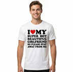 I Love My Sexy And Beautiful Girlfriend t-shirt, a classic casual short-sleeved crew neck t-shirt made of pure cotton with a printed design.