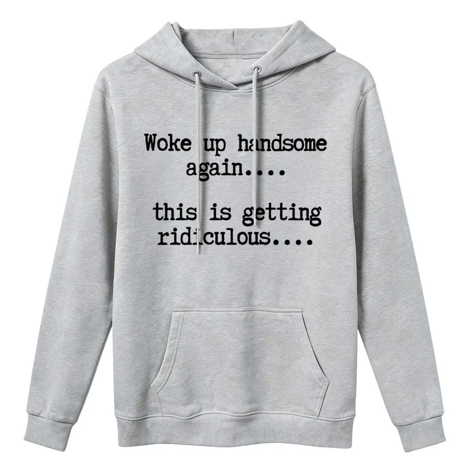Funny Woke Up Handsome Quote T-Shirt for Confident Casual Everyday Style