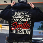 "Smile In My Mugshot" Protective Fatherhood Graphic Shirt - Edgy Parental Love Statement Tee