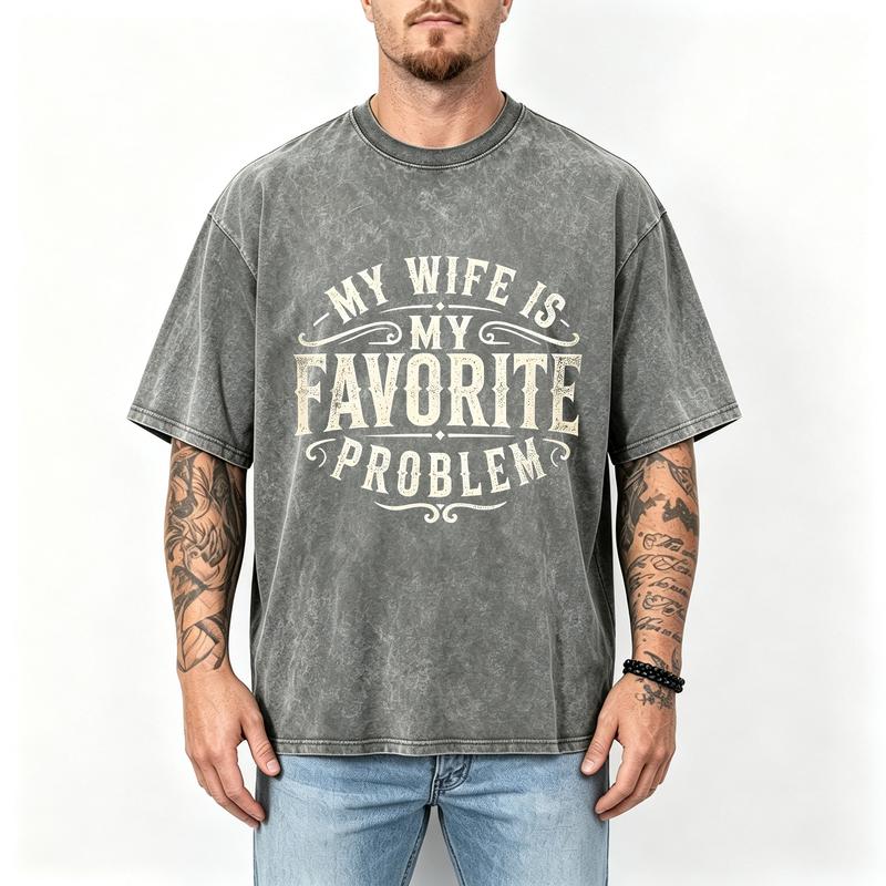 Funny My Wife Is My Favorite Problem Graphic Tee for Husbands