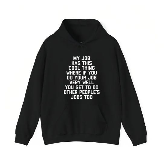 The Corporate Hustle: Sarcastic "Do Everyone's Job" Funny Office Graphic Tee
