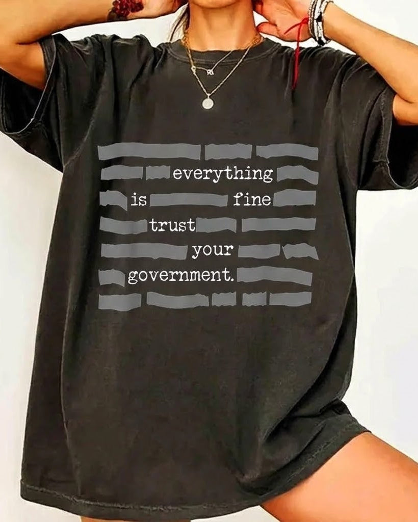"Everything Is Fine" Redacted Government Statement Graphic Tee - Dark Humor Conspiracy Theory Streetwear